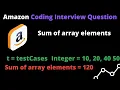 Amazon Coding Interview Question - Sum of array elements