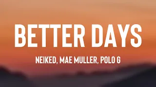 Download Better Days - NEIKED, Mae Muller, Polo G Lyric Video 🪗 MP3