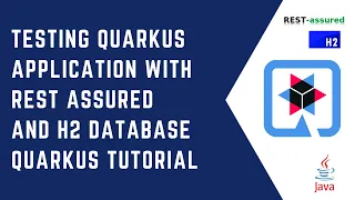 Testing Quarkus application with RestAssured and H2 Database Quarkus Tutorial QUARKUS Java
