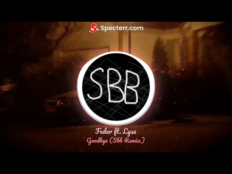 Download MP3 Feder ft. Lyse - Goodbye (Sbb Remix)