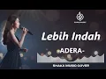LEBIH INDAH  - ADERA | VIDEO LYRIC | COVER BY SHAKA MUSIC COVER