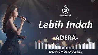lebih indah adera video lyric cover by shaka music cover