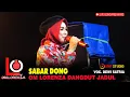 Download Lagu SABAR DONG DEWI SATRIA OM LORENZA DANGDUT JADUL INDONESIA TERBARU 2025 LIVE GONDANGMANIS