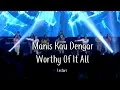 Download Lagu Manis Kau Dengar medley Worthy Of It All by Lestari