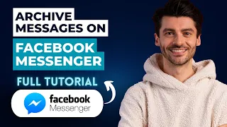 How to Archive Messages on Facebook Messenger 2026 Full Guide