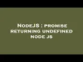 NodeJS promise returning undefined node js