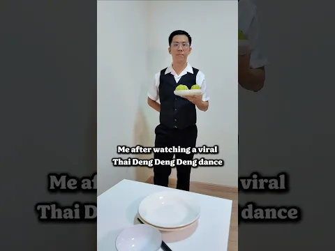 Me after watching a viral Thai Deng Deng Deng dance.