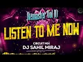 Download Lagu LISTEN TO ME NOW  | LISTEN TO NOW DJ TRANCE | REMASTER VOL 11 | DJ SAHIL MIRAJ