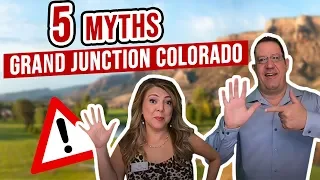 5 MYTHS of Grand Junction Colorado BUSTED