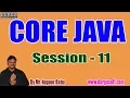 CORE JAVA Online Tutorials Session - 11 by Mr Nagoor Babu On 31-07-2019 6PM