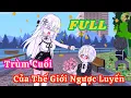 Lagu FULL - Trùm Cuối Của Thế Giới Ngược Luyến  |  Bò Review