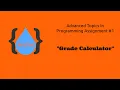 Advanced Topics In Programming - Assignment 1 Grade Calculator