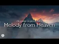 MELODIE VENU DU CIEL / INSTRUMENTAL PROPHETIQUE / PRIERE ET MEDITATION