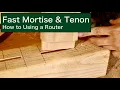 Fast Mortise Tenon How to Using a Router