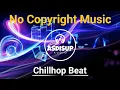 Download Lagu Musik Tanpa Klaim Hak Cipta | Chillhop Beat | No Copyright Music | ASDISUP AUDIO