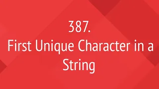 First Unique Character in a String Leetcode 387