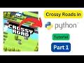 Crossy Roads in Python Tutorial Part 1