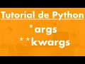 Que es args y kwargs en python