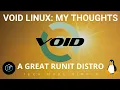 Void Linux My Thoughts