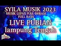 Download Lagu MUSIK LEPAS FULL TEMPO GILAKKK FULL BASS/SYILA MUSIK LIVE PUBIAN_NEGRI KEPYUNGAN LAMPUNG TENGAH 2023