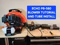 Echo PB 580T Backpack Blower Tutorial and Tube Install