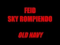Feid, Sky Rompiendo - OLD NAVY (Letra / Lyric)