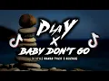 Download Lagu DJ Play For Me X Baby Don't Go | Style Kondang | Full Bass