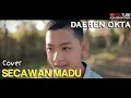 Download Lagu SECAWAN MADU - KRISTINA (COVER BY DAEREN OKTA)