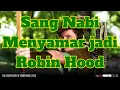 Lagu Muhammad pernah Nyamar jadi Robin Hood. Baru tahu kan?