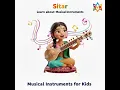 Lagu Sitar for Kids 🎼 | Learn About the Sitar | Musical Instruments  |#kids #learn #music #sitar   #video