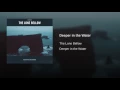 Deeper in the Water - The Lone Bellow