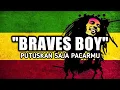 Download Lagu PUTUSKAN SAJA PACARMU - BRAVES BOY VERSI REGGAE SKA 🎶