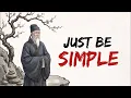 Why Staying Simple Works Master These 3 Taoist Principles And Become Unstoppable