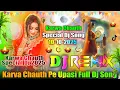 Download Lagu Karva Chauth Pe Upasi💞Dj Remix💞Karwa Chauth Special Dj Songs 2025💞Dj Vishal Bhai