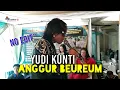 Download Lagu SHOW YUDI KUNTI _ ANGGUR BEUREUM KMP PARAKAN SALAM