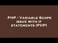 PHP Variable Scope issue with if statements PHP
