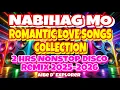 ❤️‍🩹ROMANTIC LOVE SONGS COLLECTION🔥NABIHAG MO💥2 HRS NONSTOP DISCO REMIX 2025-2026