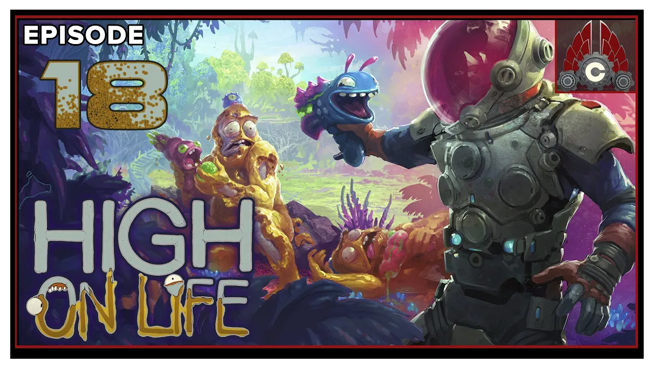 CohhCarnage Plays High On Life (Early Key Provided By Squanch Games) - Episode 18