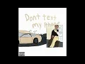 Juice WRLD - Don t Text My Phone NEW