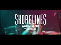 Shorelines - Worry About Yourself (Official Music Video)
