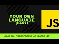 How to make your own Programming Language using JavaScript Easy