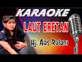 Download Lagu Karaoke || LAUT ERETAN || Hj. Aas Rolani