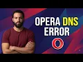 Fix Opera DNS Error Step By Step Guide