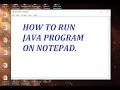 tut4 How to run java program on Notepad in Hindi