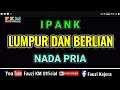 Download Lagu Ipank - LUMPUR DAN BERLIAN [ Karaoke ] Nada Pria