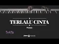 Download Lagu Terlalu Cinta (FEMALE KEY) Rossa (KARAOKE PIANO)