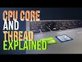 CPU Core and Thread Explained