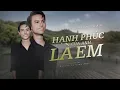 Download Lagu HẠNH PHÚC CỦA ANH LÀ EM - VƯƠNG THIÊN TUẤN | OFFICIAL MUSIC VIDEO