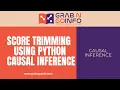 Propensity Score Trimming Using Python Package Causal Inference