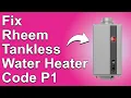 How To Fix Rheem Tankless Water Heater Code P1 What Causes It And How To Solve - Best Solution